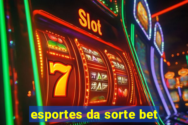 esportes da sorte bet